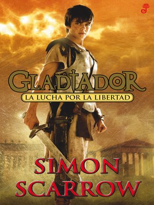 cover image of Gladiator. La Lucha por la libertad